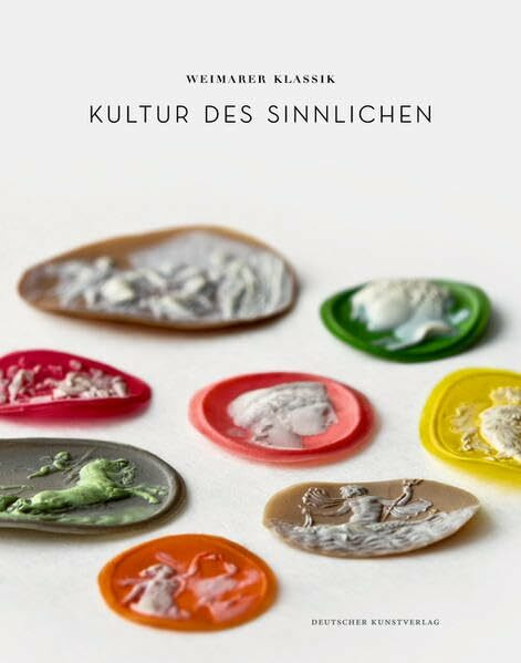 Weimarer Klassik – Kultur des Sinnlichen