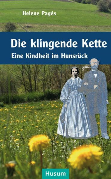 Die klingende Kette: Eine Kindheit im Hunsrück