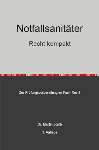 Notfallsanitäter - Recht kompakt: Zur Prüfungsvorbereitung im Fach Recht