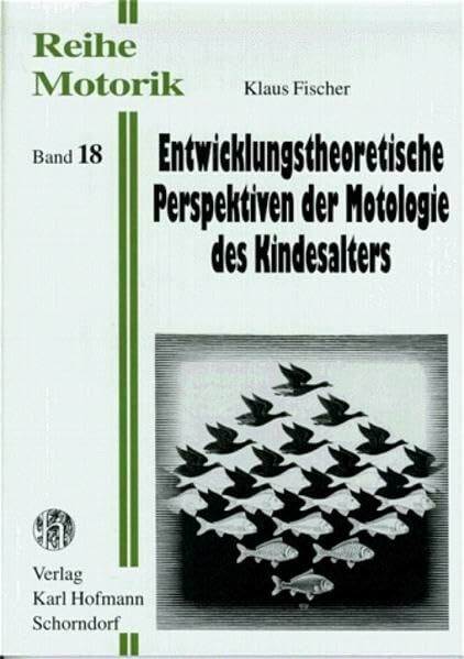 Entwicklungstheoretische Perspektiven der Motologie des Kindesalters (Reihe Motorik)