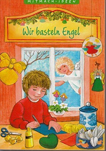 Wir basteln Engel (Kleine Spiel- & Spaßbücher /Mitmach - Ideen)