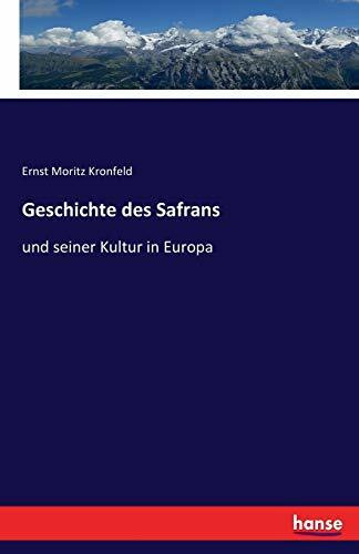 Geschichte des Safrans: und seiner Kultur in Europa