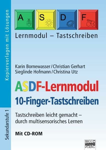 ASDF-Lernmodul: Tastschreiben leicht gemacht - durch multisensorisches Lernen: Kopiervorlagen mit Lösungen und CD-ROM