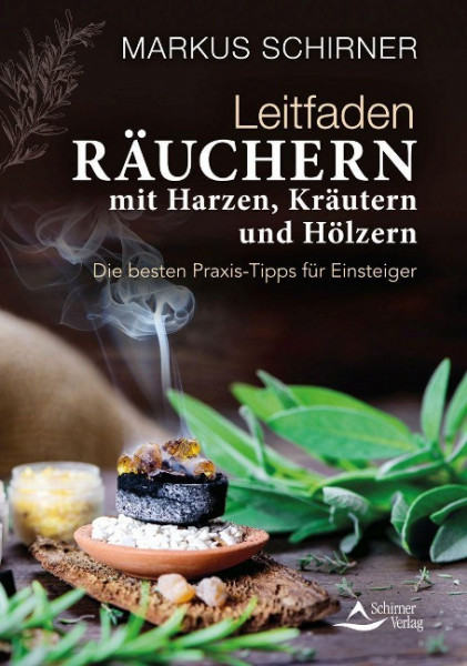 Leitfaden Räuchern mit Harzen, Kräutern und Hölzern