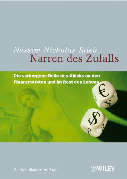 Narren des Zufalls: Die verborgene Rolle des Glücks an den Finanzmärkten und im Rest des Lebens