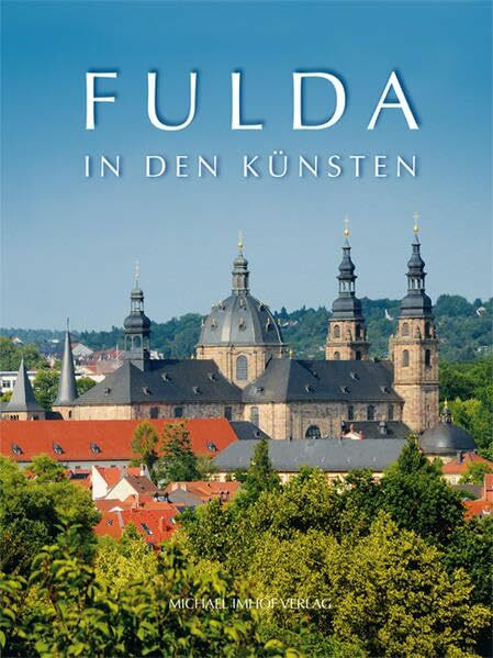 Fulda in den Künsten: Festgabe für Gregor K. Stasch zum 65. Geburtstag