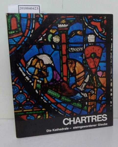 Chartres: Die Kathedrale - steingewordener Glaube (Zodiaque)
