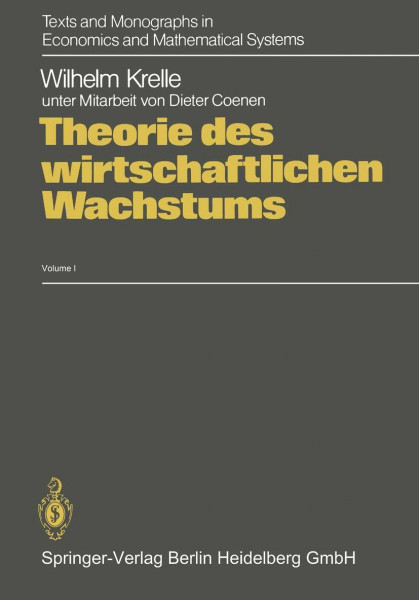 Theorie des wirtschaftlichen Wachstums: Unter Berücksichtigung von erschöpfbaren Ressourcen, Geld und Außenhandel (Texts and Monographs in Economics and Mathematical Systems)