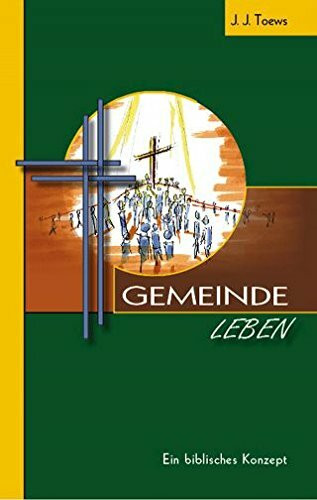 Gemeinde Leben: Ein biblisches Konzept