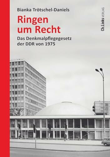 Ringen um Recht: Das Denkmalpflegegesetz der DDR von 1975