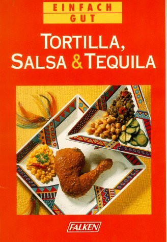 Tortilla, Salsa & Tequila