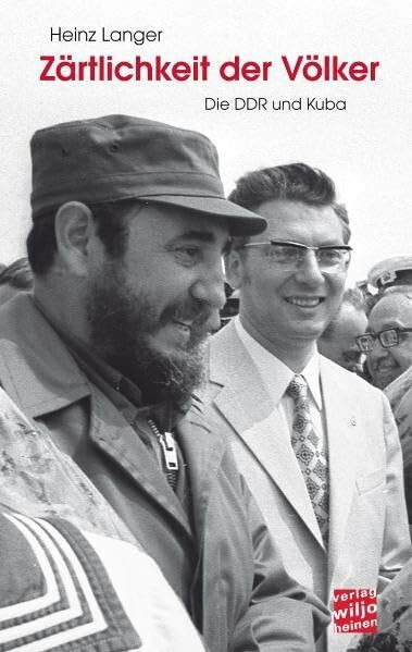 Zärtlichkeit der Völker: Die DDR und Kuba