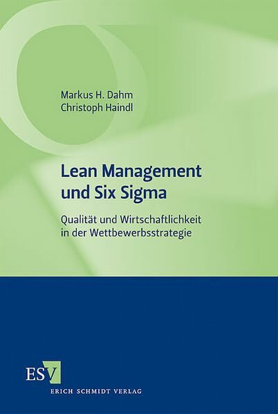 Lean Management und Six Sigma: Qualität und Wirtschaftlichkeit in der Wettbewerbsstrategie