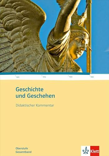 Geschichte und Geschehen Gesamtband. Allgemeine Ausgabe Gymnasium: Handreichungen für den Unterricht Klasse 10-13: Handreichungen für den Unterricht ... 10-13 (Geschichte und Geschehen Oberstufe)