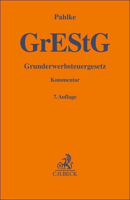 Grunderwerbsteuergesetz: Kommentar (Gelbe Erläuterungsbücher) Grunderwerbsteuergesetz: Kommentar (Gelbe Erläuterungsbücher)