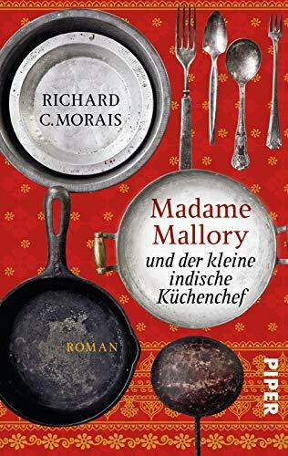 Madame Mallory und der kleine indische Küchenchef: Roman