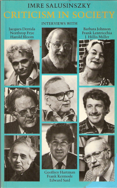 Criticism in Society: Interviews With Jacques Derrid, Northrop Frye, Harold Bloom, Geoffrey Hartman, Frank Kermode, Edward Said, Barbara Johnson, Fra (New Accents)