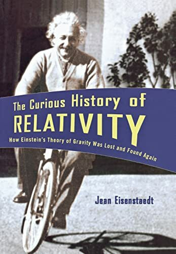 The Curious History of Relativity: How Einstein's Theory of Gravity Was Lost and Found Again