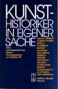 Kunsthistoriker in eigener Sache: Zehn autobiographische Skizzen. Einl. v. Heinrich Dilly