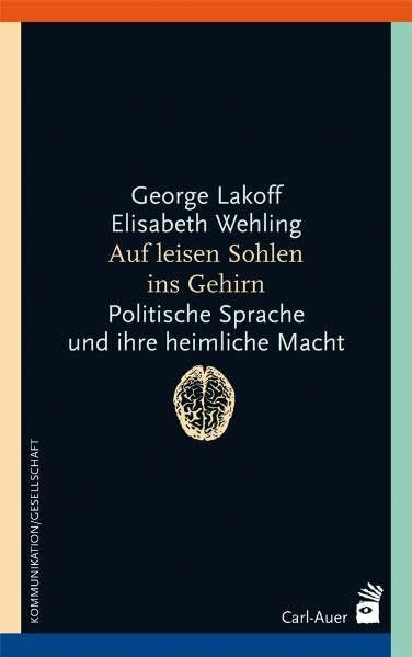 Auf leisen Sohlen ins Gehirn: Politische Sprache und ihre heimliche Macht