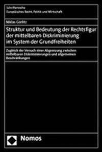 Struktur und Bedeutung der Rechtsfigur der mittelbaren Diskriminierung im System der Grundfreiheiten