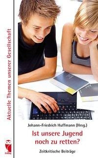 Ist unsere Jugend noch zu retten?