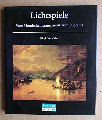 Lichtspiele: Vom Mondscheintransparent zum Diorama