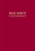 Neue Gebete für den Gottesdienst III