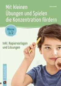 Mit kleinen Übungen und Spielen die Konzentration fördern Klasse 1/2