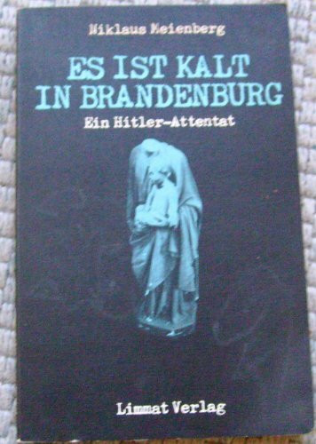 Es ist kalt in Brandenburg: Ein Hitler-Attentat