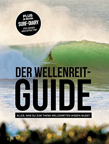DER WELLENREIT-GUIDE: ALLES, WAS DU ZUM THEMA WELLENREITEN WISSEN MUSST