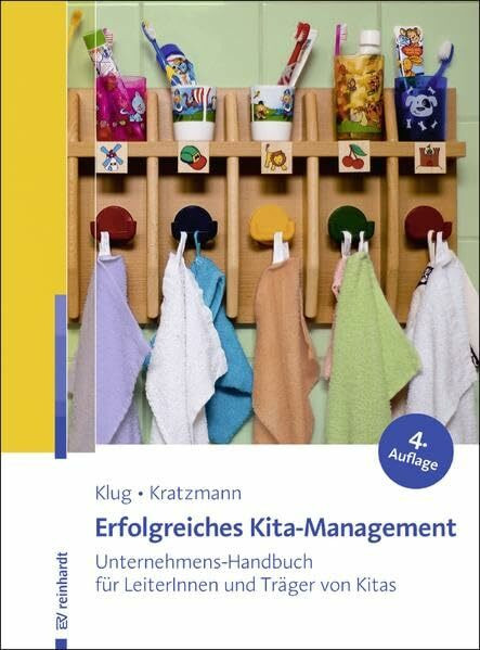 Erfolgreiches Kita-Management: Unternehmens-Handbuch für LeiterInnen und Träger von Kitas