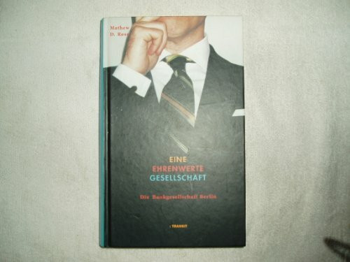 Eine Ehrenwerte Gesellschaft. Die Berliner Bankgesellschaft