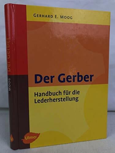 Der Gerber: Handbuch für die Lederherstellung