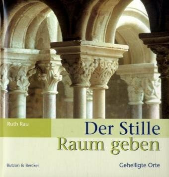 Der Stille Raum geben: Geheiligte Orte