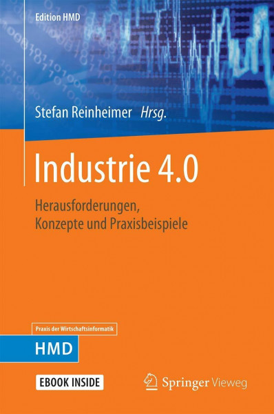 Industrie 4.0: Herausforderungen, Konzepte und Praxisbeispiele (Edition HMD)