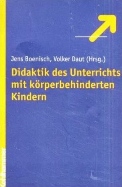 Didaktik des Unterrichts mit körperbehinderten Kindern