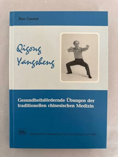 Qigong Yangsheng. Gesundheitsfördernde Übungen der traditionellen chinesischen Medizin