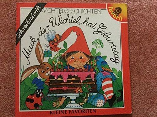 Muck, der Wichtel hat Geburtstag