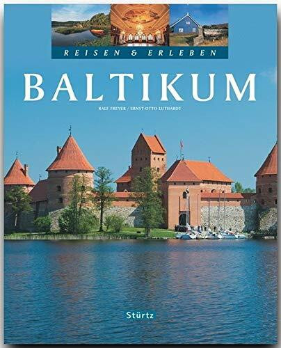 BALTIKUM - Reisen & Erleben: Ein Bildband mit über 210 Bildern auf 128 Seiten - STÜRTZ Verlag