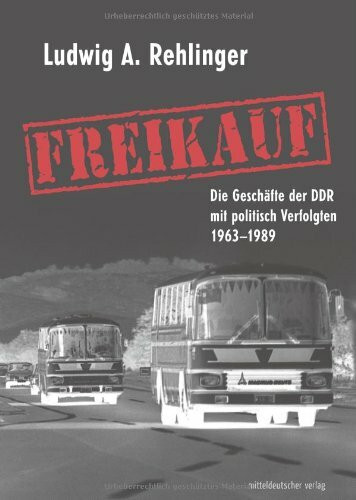 Freikauf: Die Geschäfte der DDR mit politisch Verfolgten