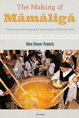 The Making of M¿m¿lig¿: Transimperial Recipes for a Romanian National Dish