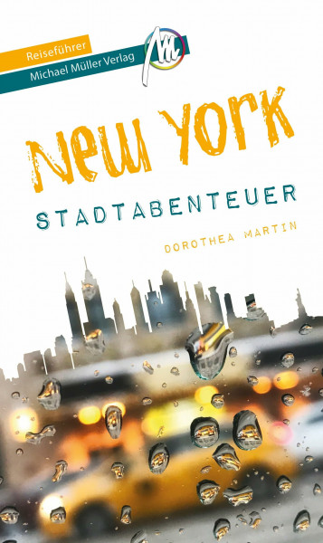 New York - Stadtabenteuer Reiseführer Michael Müller Verlag: 33 Stadtabenteuer zum Selbsterleben (MM-Abenteuer)