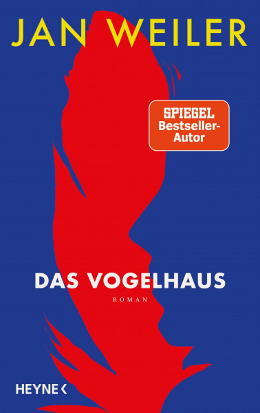 Das Vogelhaus: Roman - Der neue SPIEGEL-Bestseller von Jan Weiler über das Heimkehren