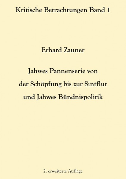 Jahwes Pannenserie von der Schöpfung bis zur Sintflut und Jahwes Bündnispolitik