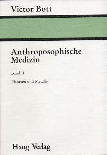 Anthroposophische Medizin, Band 2: Planeten und Metalle