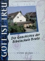 Gott ist treu - Geschichte einer Bibelschule