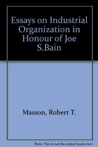 Essays on Industrial Organization in Honour of Joe S.Bain