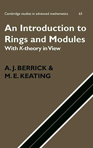 An Introduction to Rings and Modules: With K-Theory in View (Cambridge Studies in Advanced Mathematics) (Cambridge Studies in Advanced Mathematics, 65)