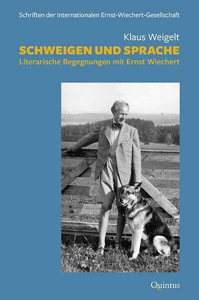 Schweigen und Sprache: Literarische Begegnungen mit Ernst Wiechert (Schriften der Internationalen Ernst-Wiechert-Gesellschaft)